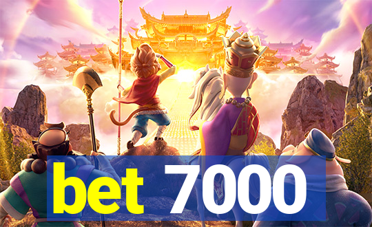 bet 7000